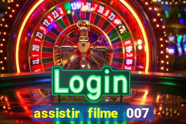 assistir filme 007 cassino royale legendado